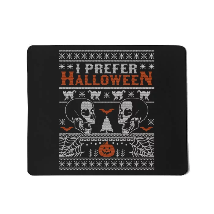 I Prefer Halloween Ugly Christmas Sweater Xmas Skull Bats Mousepad