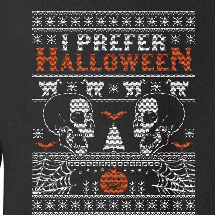 I Prefer Halloween Ugly Christmas Sweater Xmas Skull Bats Toddler Sweatshirt