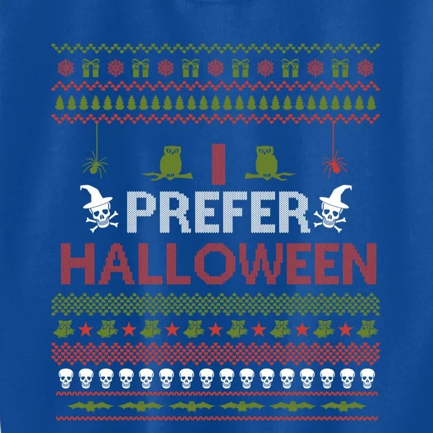 I Prefer Halloween Funny Ugly Christmas Awesome Gift Kids Sweatshirt