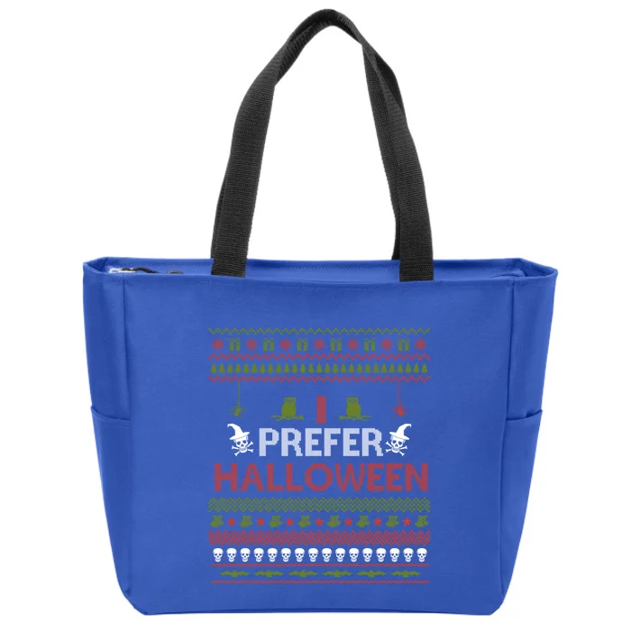 I Prefer Halloween Funny Ugly Christmas Awesome Gift Zip Tote Bag