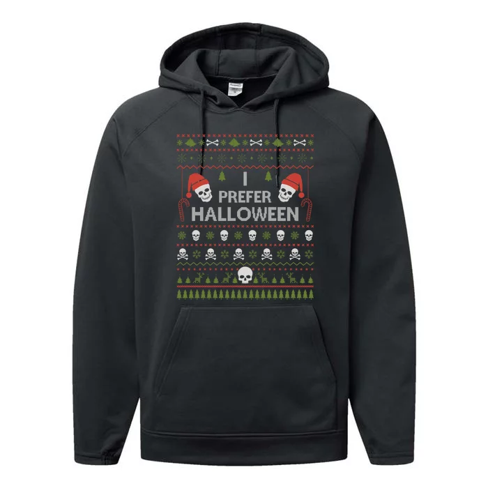 I Prefer Halloween Christmas Sweater Funny Ugly Xmas Holiday Performance Fleece Hoodie