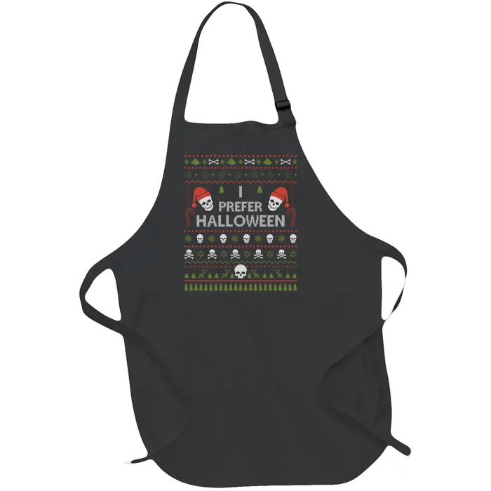 I Prefer Halloween Christmas Sweater Funny Ugly Xmas Holiday Full-Length Apron With Pocket