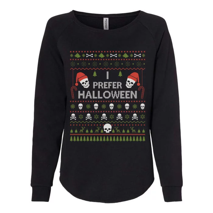 I Prefer Halloween Christmas Sweater Funny Ugly Xmas Holiday Womens California Wash Sweatshirt