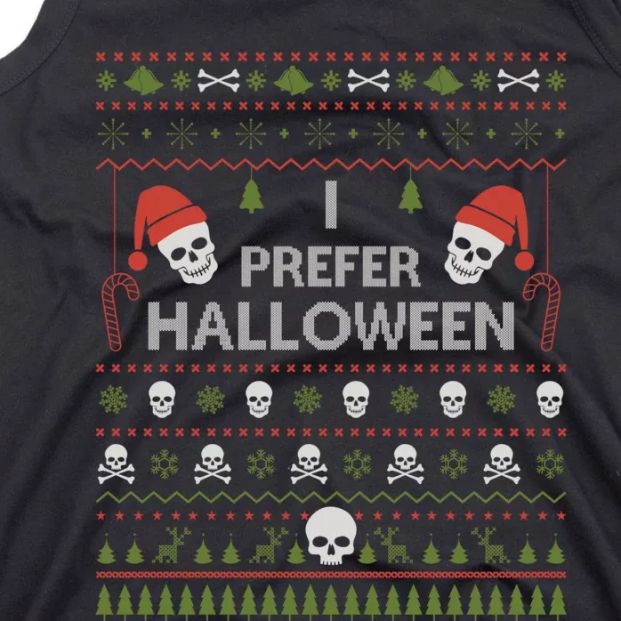 I Prefer Halloween Christmas Sweater Funny Ugly Xmas Holiday Tank Top