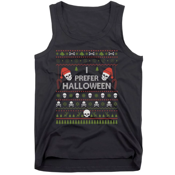 I Prefer Halloween Christmas Sweater Funny Ugly Xmas Holiday Tank Top