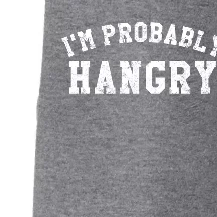 Im Probably Hangry Crewneck Cute Gift Doggie 3-End Fleece Hoodie