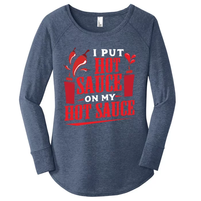 I Put Hot Sauce On My Hot Sauce Chili Pepper Eat Foodie Gift Women's Perfect Tri Tunic Long Sleeve Shirt