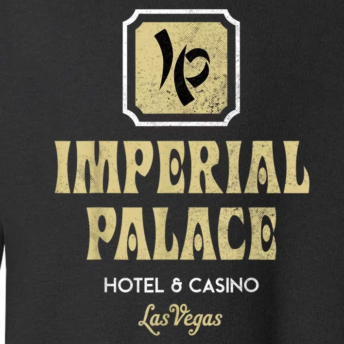 Imperial Palace Hotel And Casino Toddler Sweatshirt