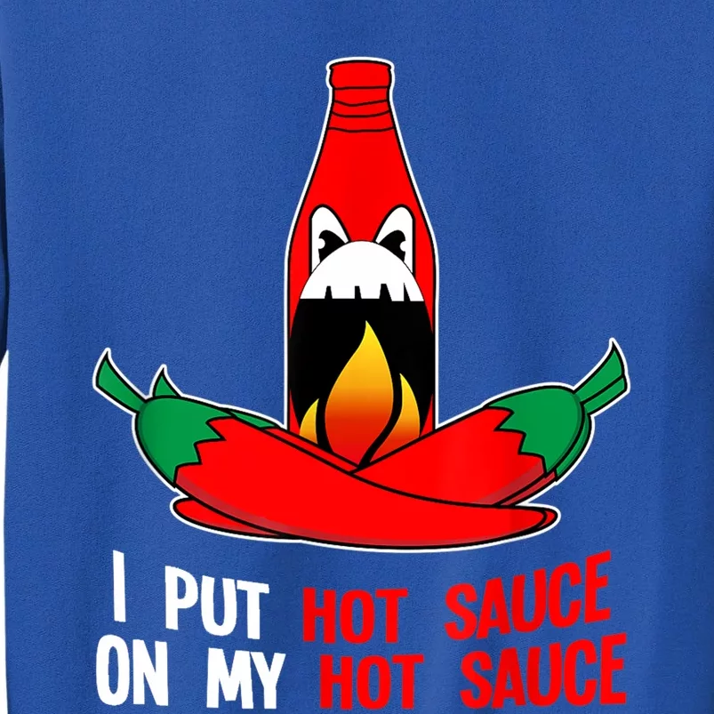 I Put Hot Sauce On My Sauce Funny Spicy Food Gift Sweatshirt