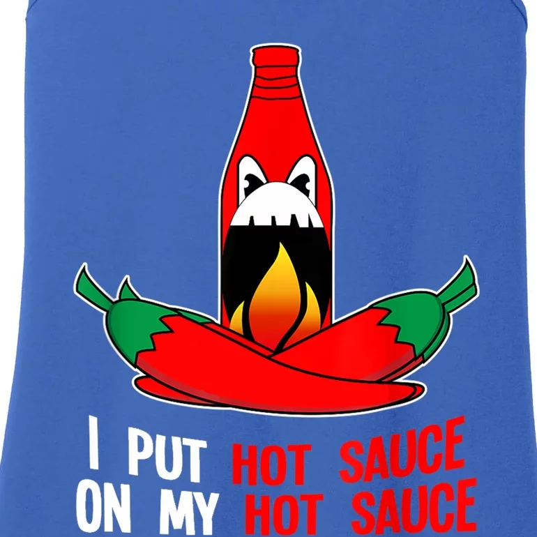 I Put Hot Sauce On My Sauce Funny Spicy Food Gift Ladies Essential Tank