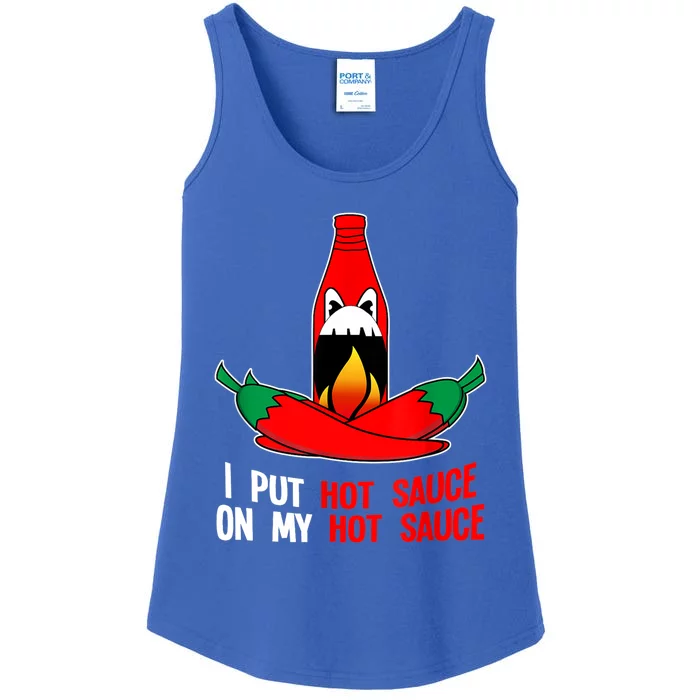 I Put Hot Sauce On My Sauce Funny Spicy Food Gift Ladies Essential Tank