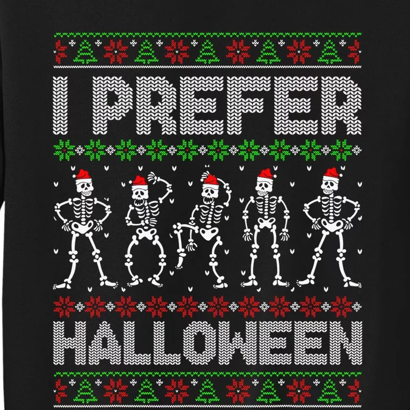 I Prefer Halloween Christmas Funny Ugly Xmas Sweater Holiday Sweatshirt