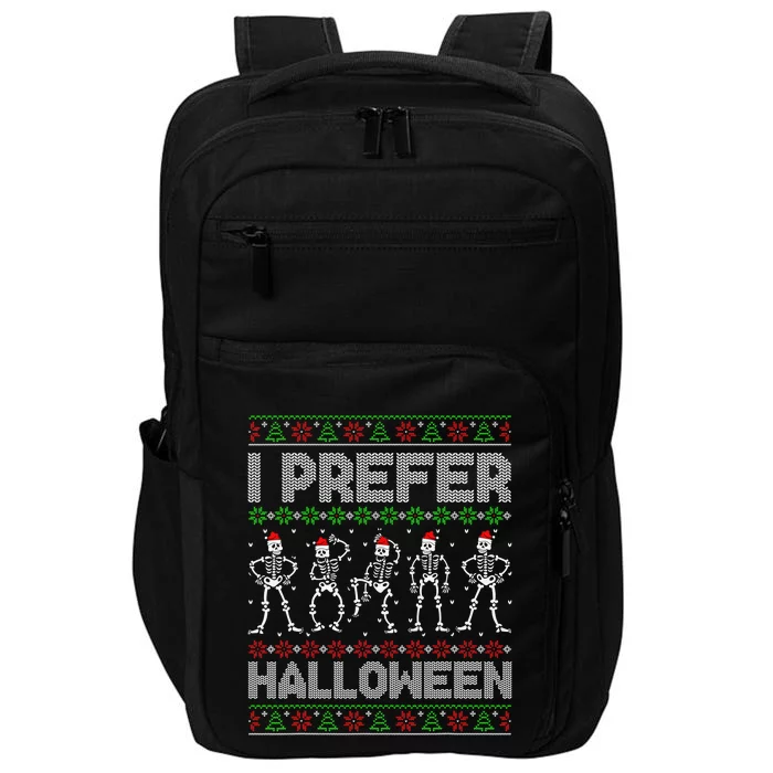 I Prefer Halloween Christmas Funny Ugly Xmas Sweater Holiday Impact Tech Backpack