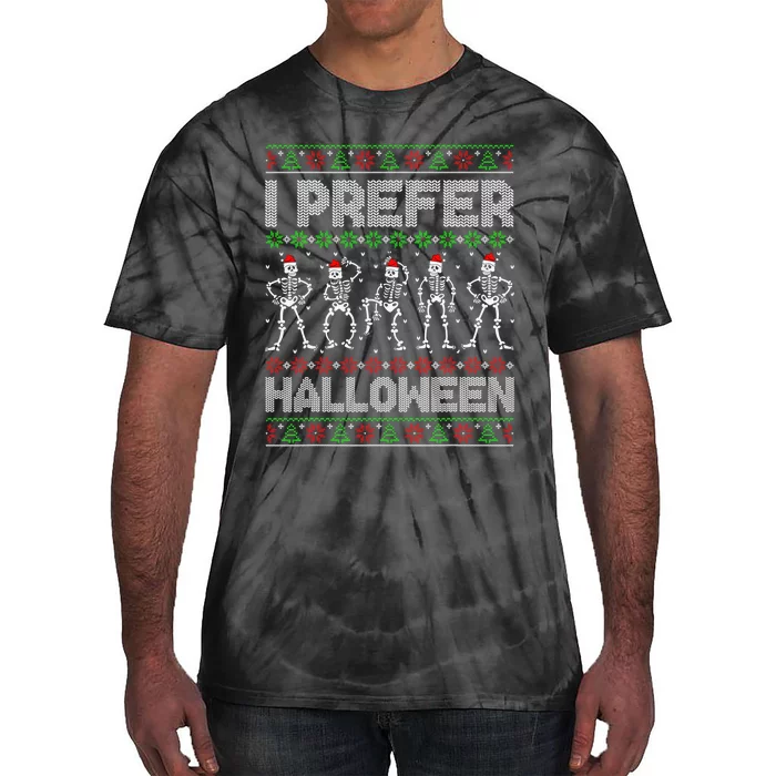 I Prefer Halloween Christmas Funny Ugly Xmas Sweater Holiday Tie-Dye T-Shirt