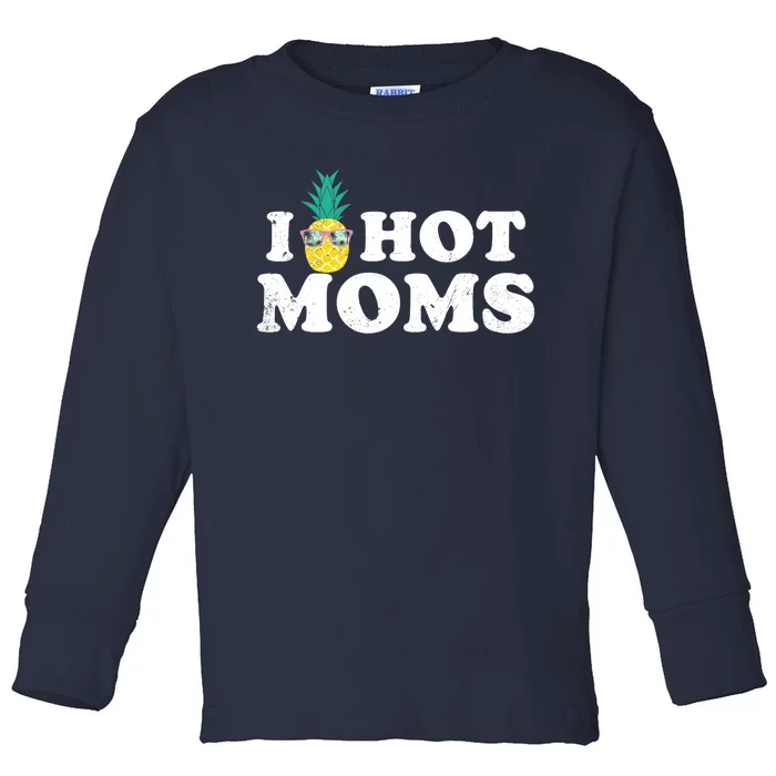 I Pineapple Hot Moms Upside Down I Heart Funny Swinger Toddler Long Sleeve Shirt