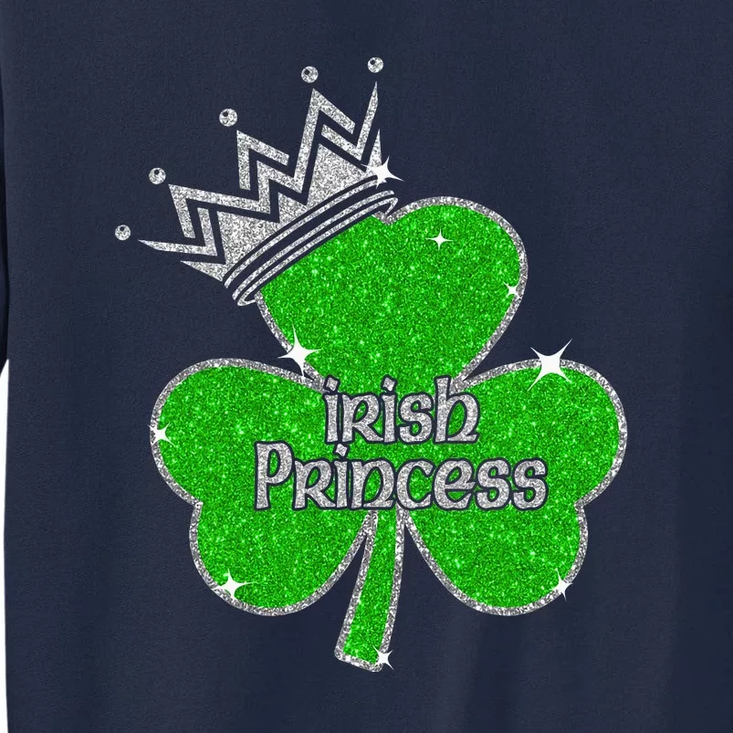 Irish Princess Happy St Patricks Day Shamrock Tall Sweatshirt