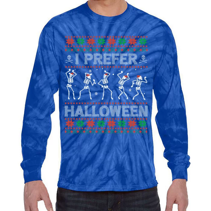 I Prefer Halloween Ugly Christmas Dancing Skeletons Gift Tie-Dye Long Sleeve Shirt