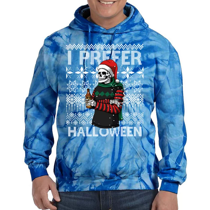 I Prefer Halloween Funny Christmas Skeleton Sweater Ugly Great Gift Tie Dye Hoodie