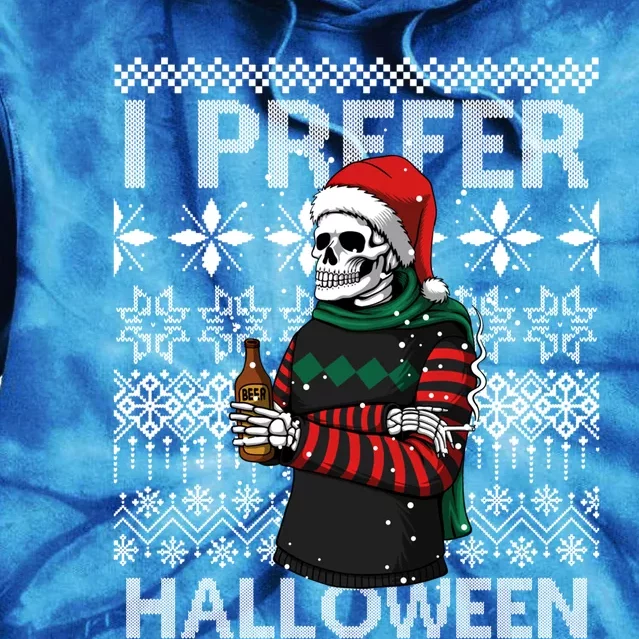 I Prefer Halloween Funny Christmas Skeleton Sweater Ugly Great Gift Tie Dye Hoodie