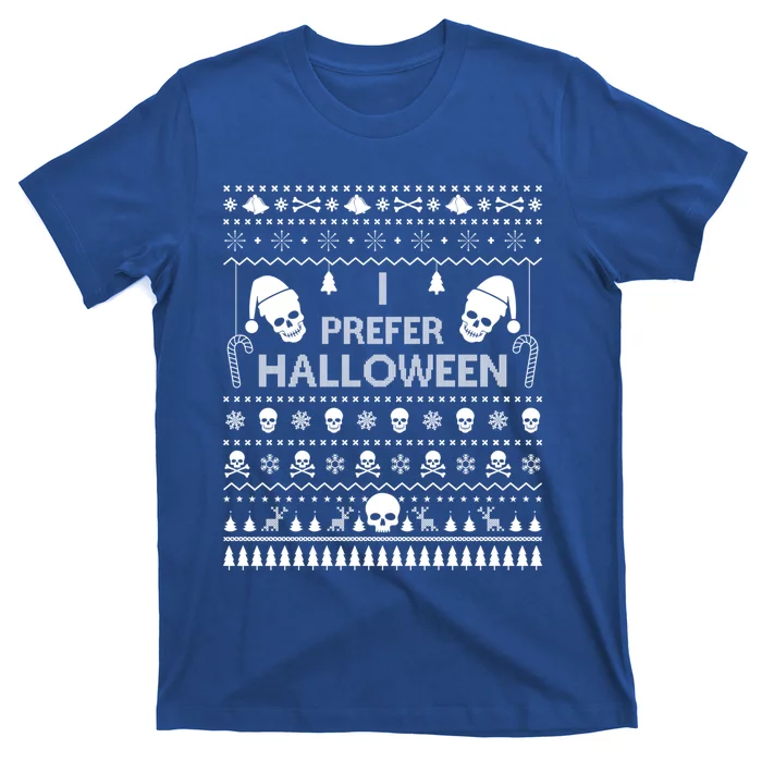 I Prefer Halloween Christmas Sweater Funny Ugly Xmas Party Gift T-Shirt