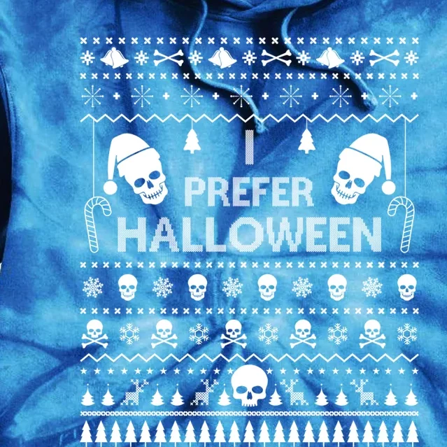 I Prefer Halloween Christmas Sweater Funny Ugly Xmas Party Gift Tie Dye Hoodie