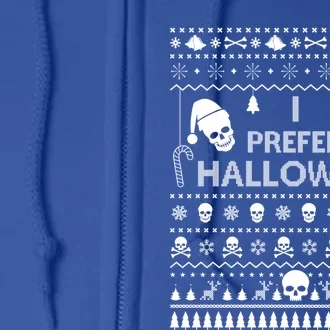 I Prefer Halloween Christmas Sweater Funny Ugly Xmas Party Gift Full Zip Hoodie