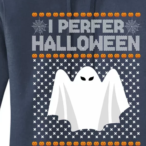 I Prefer Halloween Christmas Sweater Funny Ugly Xmas Holiday Cool Gift Women's Pullover Hoodie