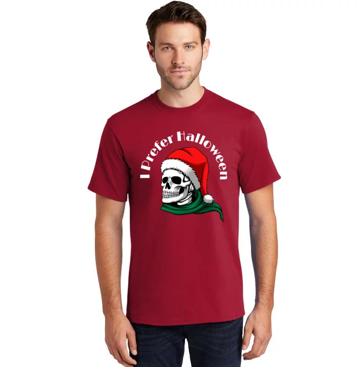 I Prefer Halloween Ugly Christmas Sweater Skull Santa Tall T-Shirt