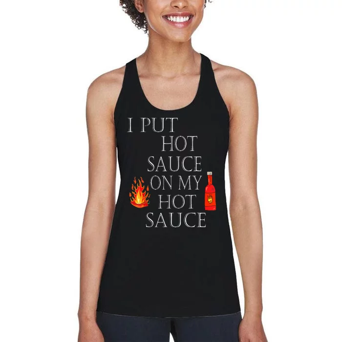 I Put Hot Sauce On My Hot Sauce Women's Racerback Tank