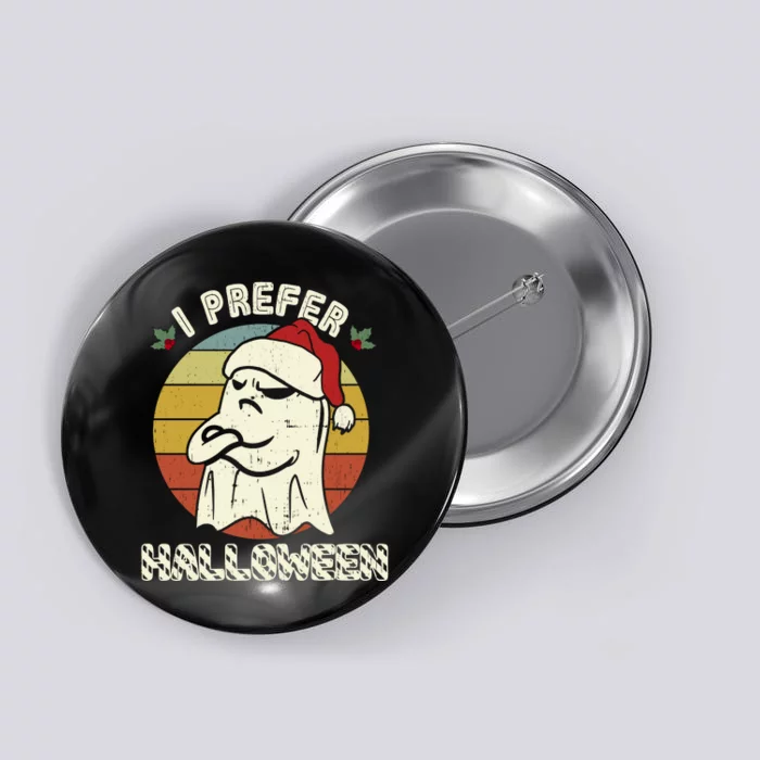 I Prefer Halloween Funny Christmas Ghost Vintage Button