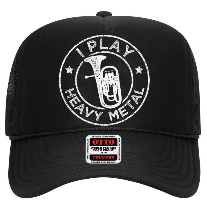 I Play Heavy Metal Funny Euphonium High Crown Mesh Trucker Hat