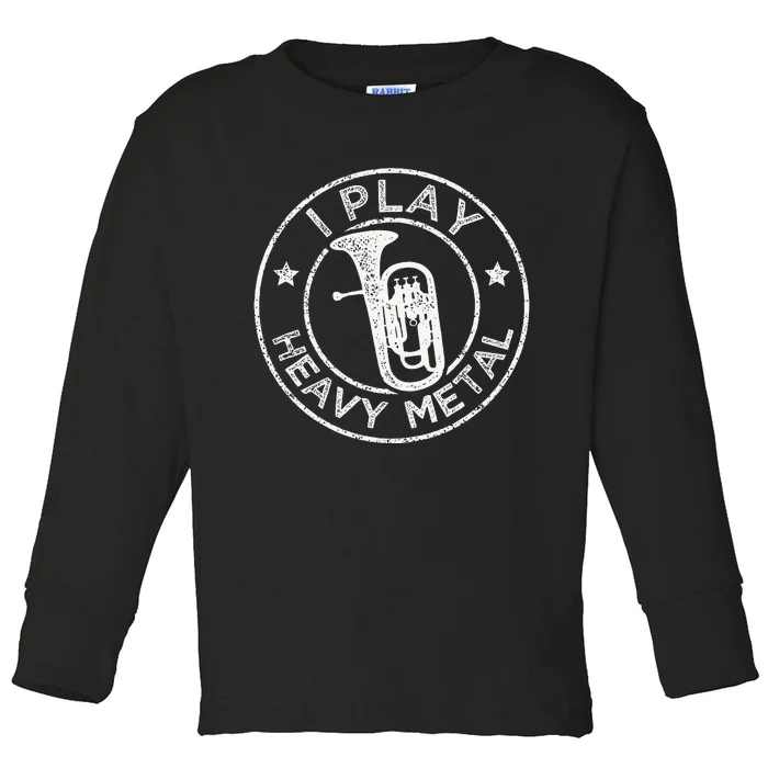 I Play Heavy Metal Funny Euphonium Toddler Long Sleeve Shirt