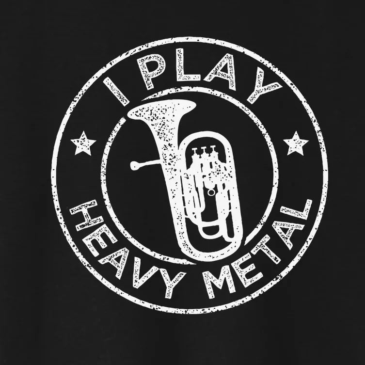 I Play Heavy Metal Funny Euphonium Women's Crop Top Tee