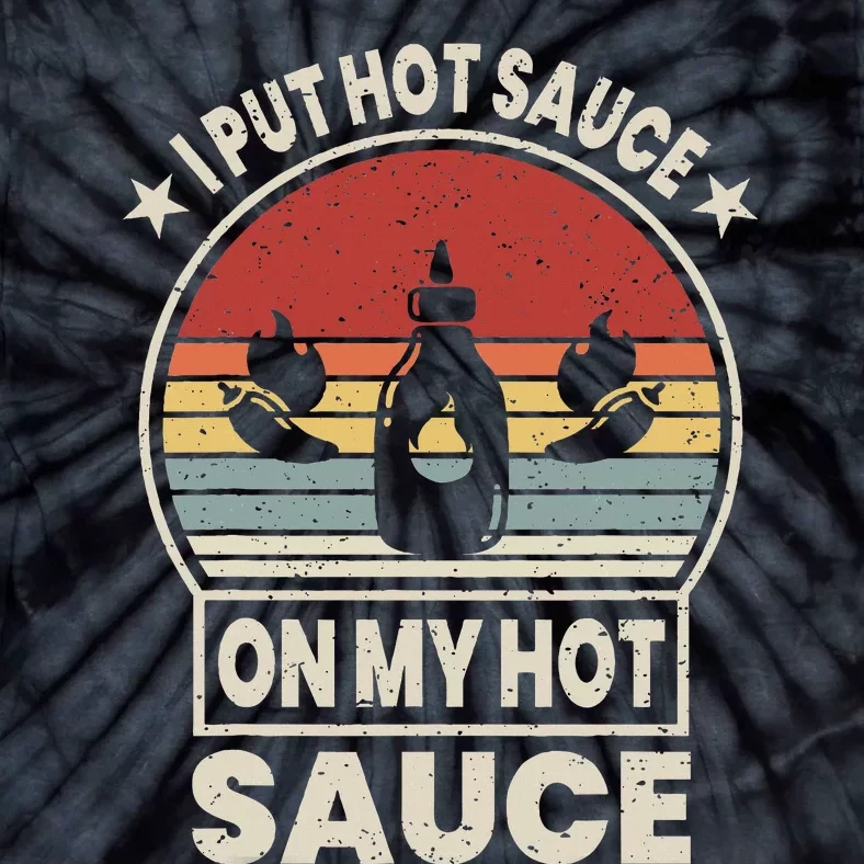 I Put Hot Sauce On My Hot Sauce Matching Tie-Dye T-Shirt