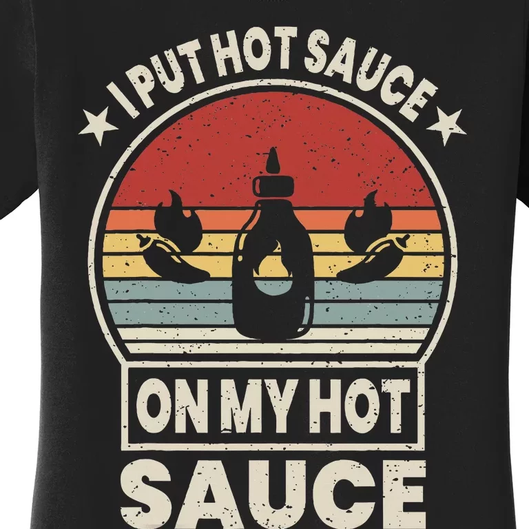 I Put Hot Sauce On My Hot Sauce Matching Women's T-Shirt