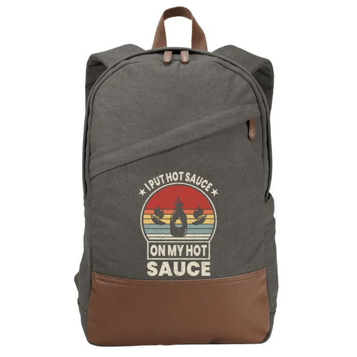 I Put Hot Sauce On My Hot Sauce Matching Cotton Canvas Backpack