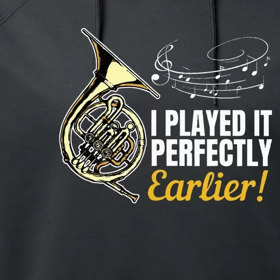 I Played It Perfectly Earlier French Hornist French Horn Performance Fleece Hoodie