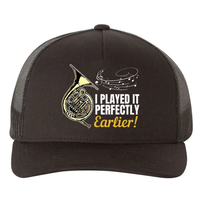 I Played It Perfectly Earlier French Hornist French Horn Yupoong Adult 5-Panel Trucker Hat