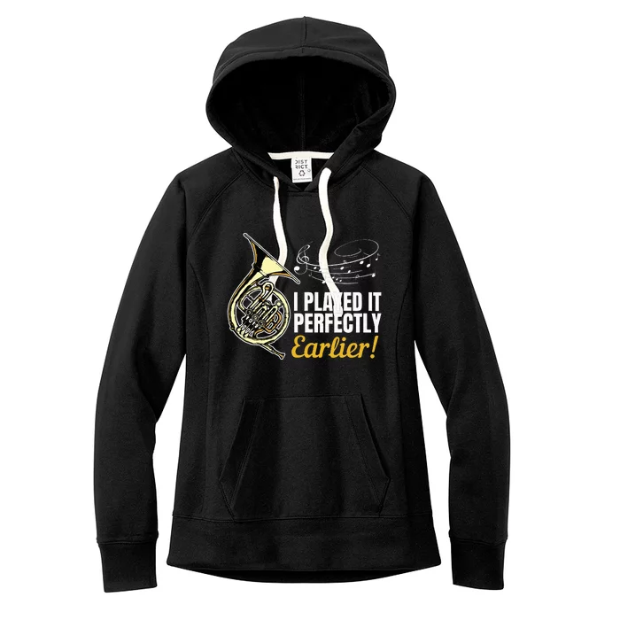 I Played It Perfectly Earlier French Hornist French Horn Women's Fleece Hoodie