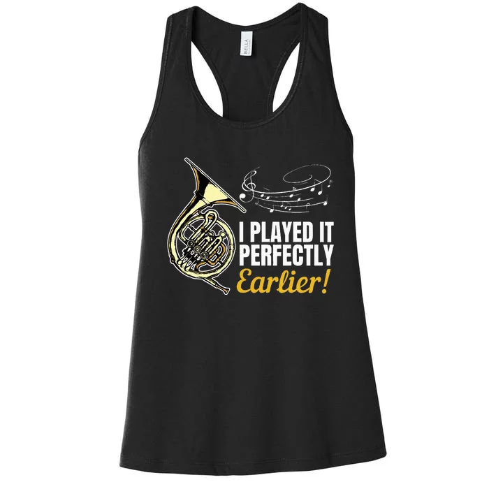 I Played It Perfectly Earlier French Hornist French Horn Women's Racerback Tank