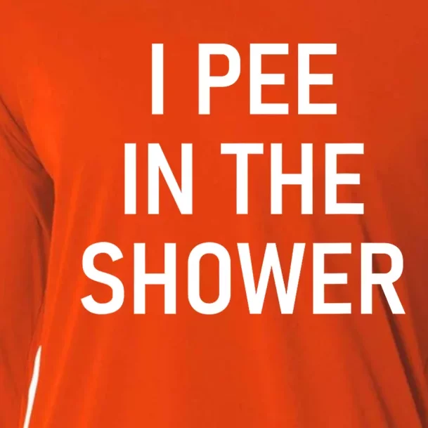 I Pee In The Shower Funny Saying Cooling Performance Long Sleeve Crew