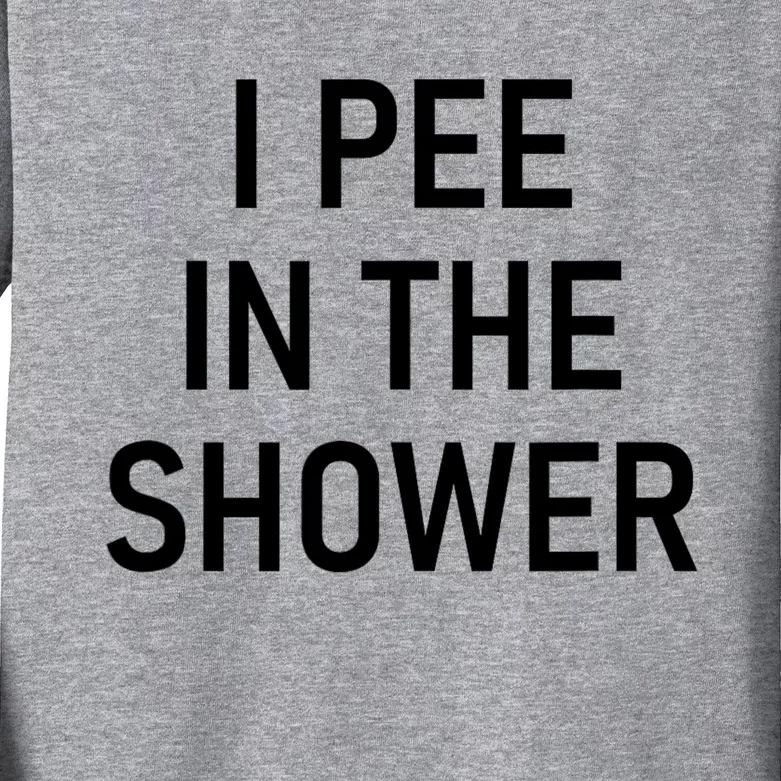 I Pee In The Shower Funny Saying Kids Long Sleeve Shirt