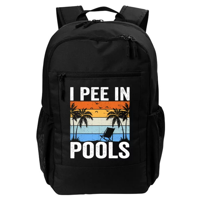 I Pee In Pools Sarcastic Sayings For Pools Lovers Daily Commute Backpack