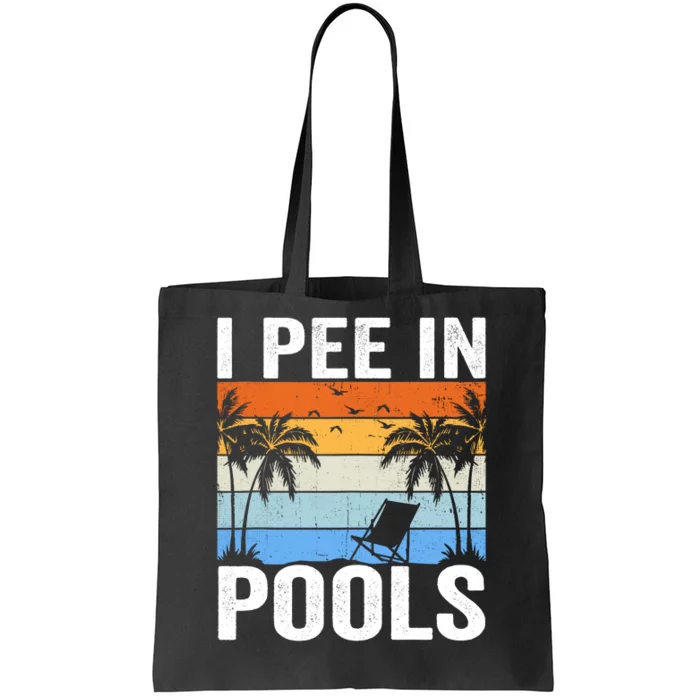 I Pee In Pools Sarcastic Sayings For Pools Lovers Tote Bag