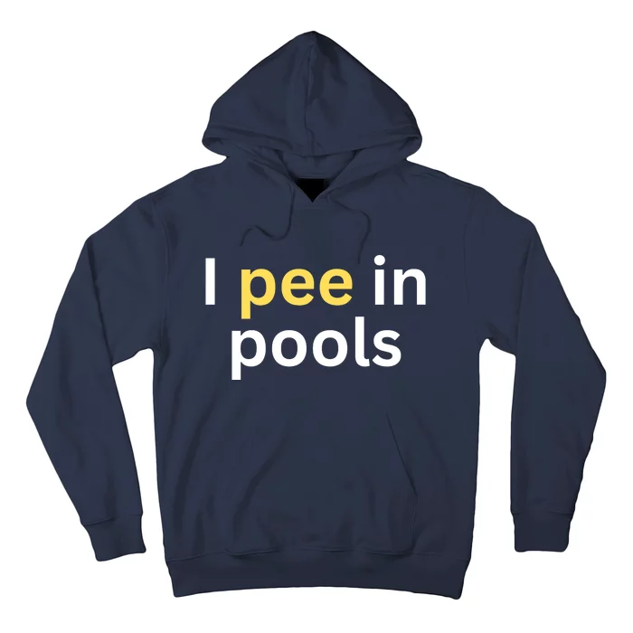 I Pee In Pools Funny Hoodie