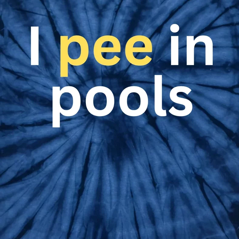 I Pee In Pools Funny Tie-Dye T-Shirt