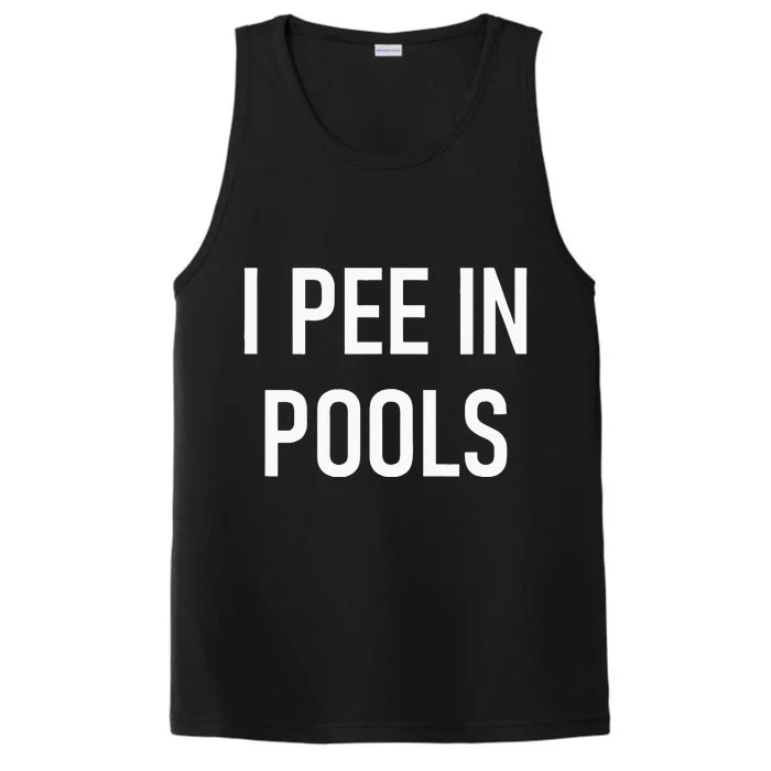 I Pee In Pools Funny Jokes Sarcastic Sayings Performance Tank