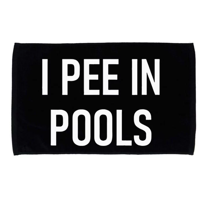 I Pee In Pools Funny Jokes Sarcastic Sayings Microfiber Hand Towel