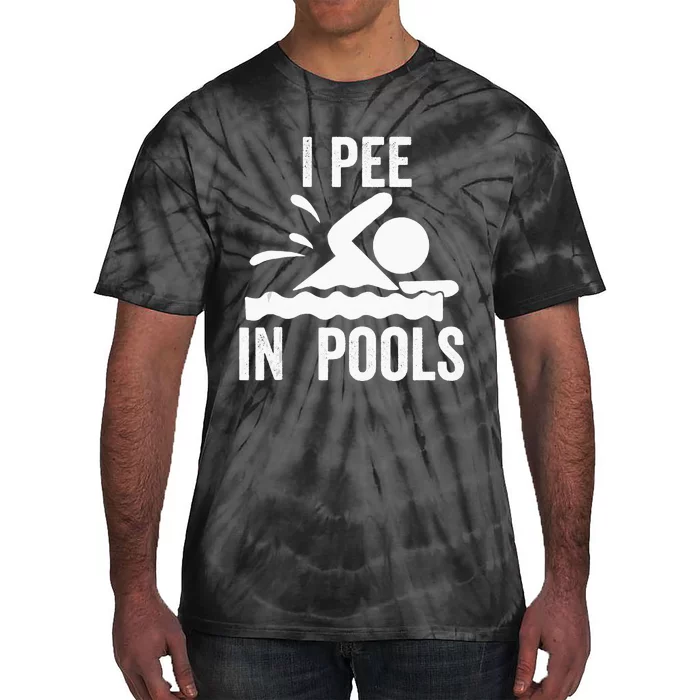 I Pee in Pools funny vacation I Pee in Pools Tie-Dye T-Shirt