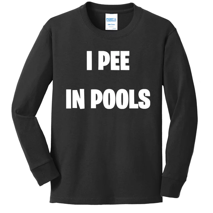 I Pee In Pools Kids Long Sleeve Shirt